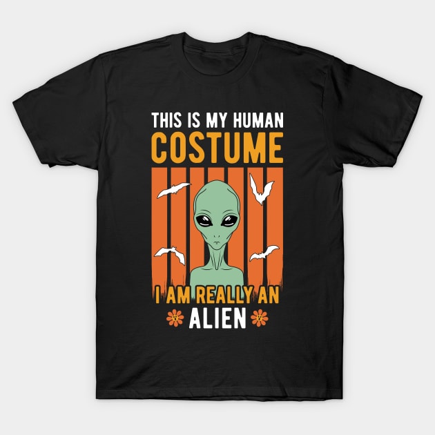 This Is My Human Costume I'm Really An Alien T-Shirt by ChicGraphix